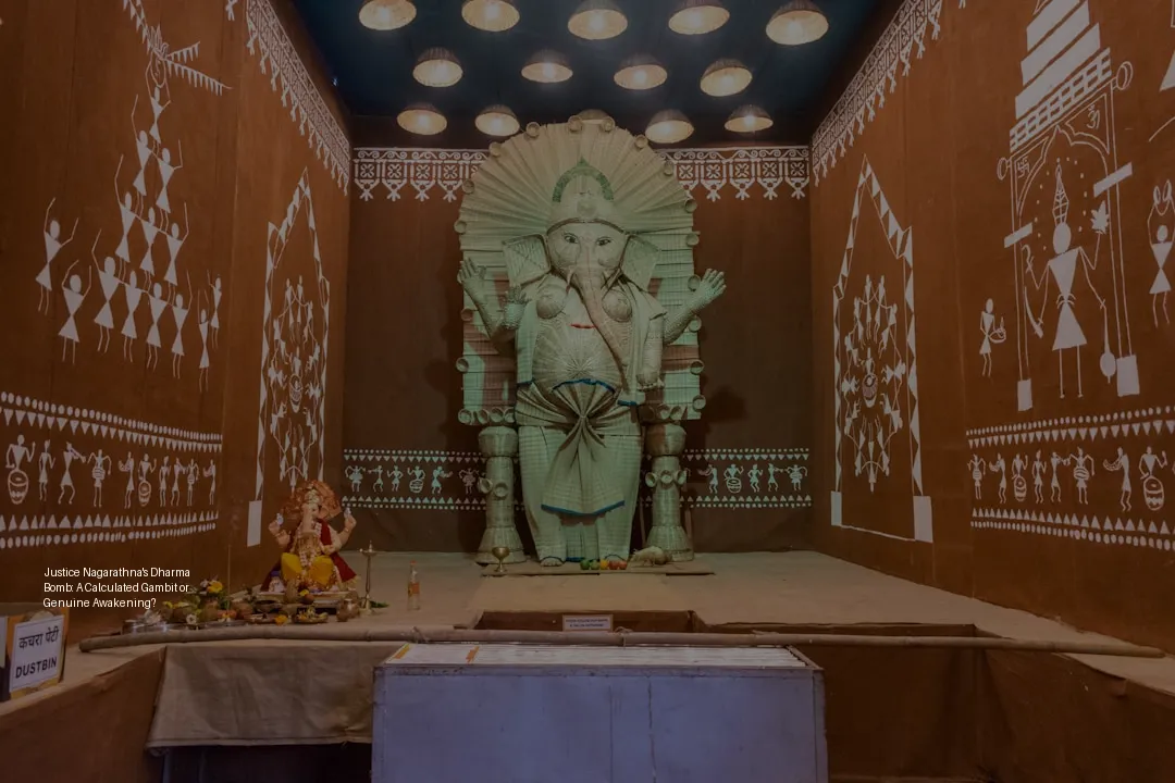 Justice Nagarathna's Dharma Bomb: A Calculated Gambit or Genuine Awakening?