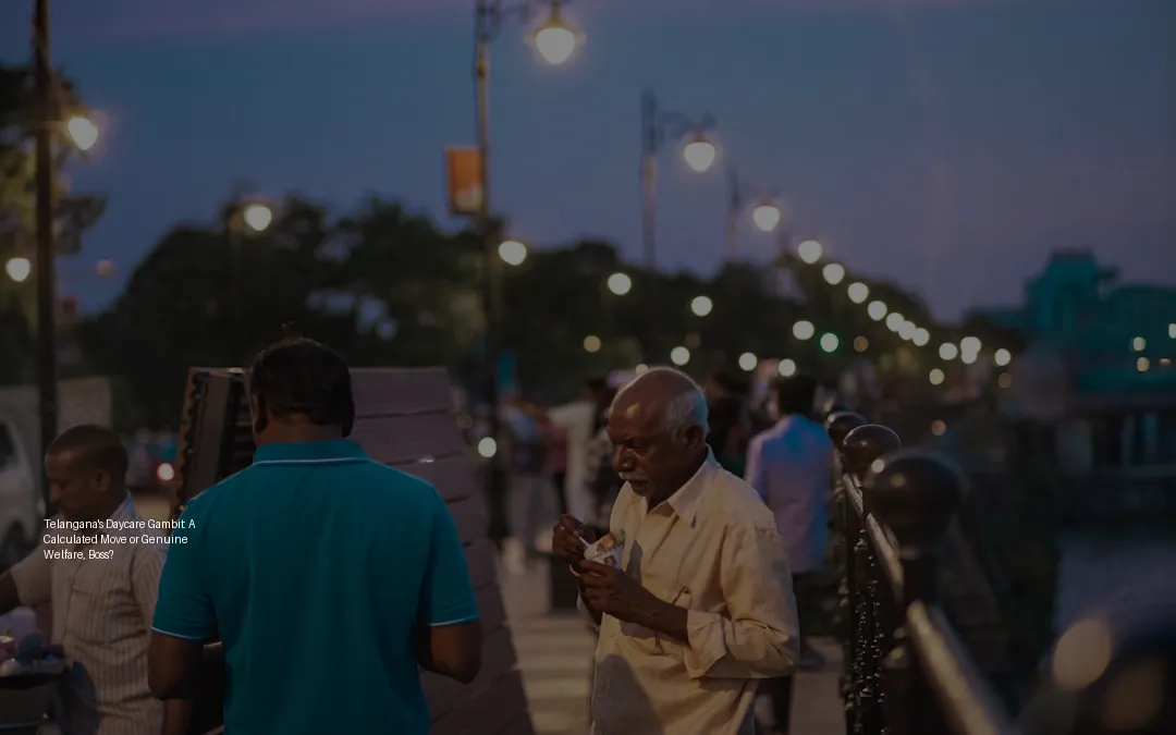 Telangana's Daycare Gambit: A Calculated Move or Genuine Welfare, Boss?