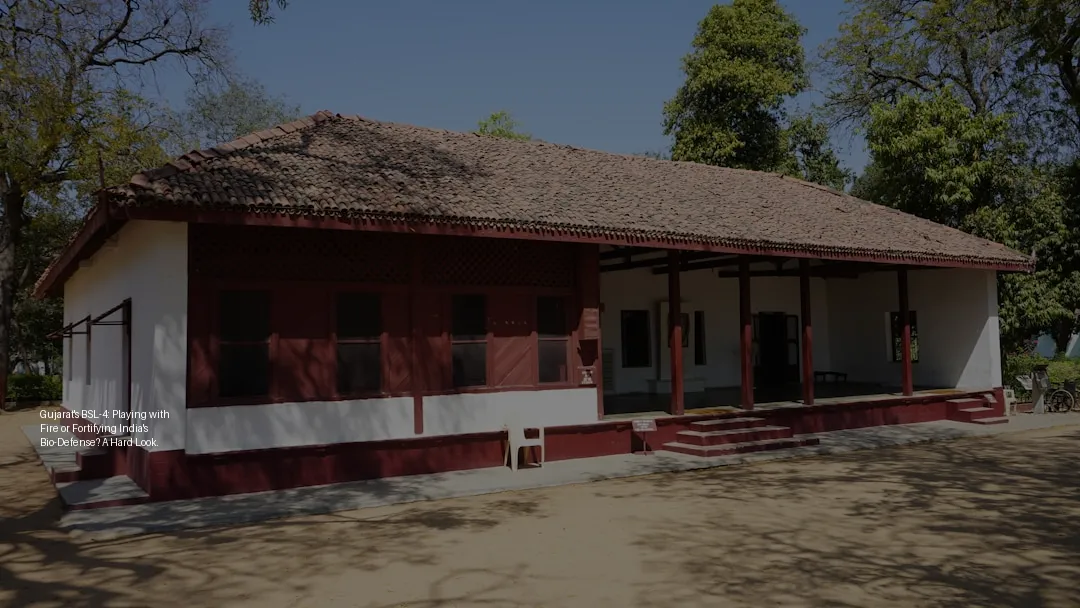 Gujarat's BSL-4: Playing with Fire or Fortifying India's Bio-Defense? A Hard Look.